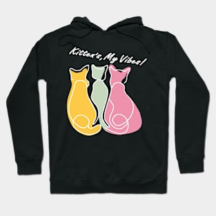 Kittens My Vibes Hoodie